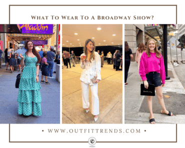 What To Wear To A Broadway Show? 20 Outfit Ideas