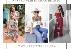 What To Wear For Cinco De Mayo - 15 Outfit Ideas