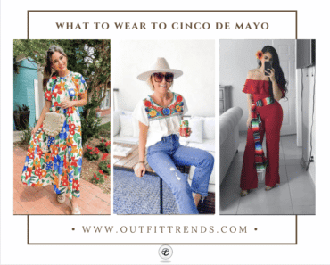 What To Wear For Cinco De Mayo – 15 Outfit Ideas