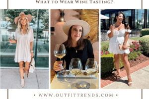 20 Wine Tasting Outfits: What to Wear to a Winery?