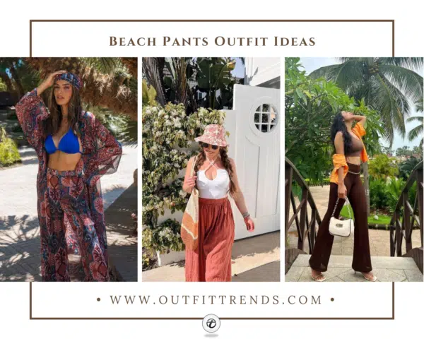 20 Best Beach Pants Outfit Ideas for Summers