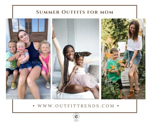 21 Summer Outfits For Moms – Easy Yet Stylish Options