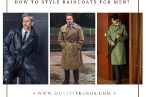 How To Style Rain Coats for Men: 20 Trendy Ways