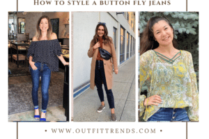 How To Style Button Fly Jeans? 20 Outfit Ideas