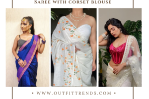 How To Wear a Saree With a Corset Blouse? 20 Tips
