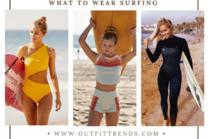 What To Wear Surfing – 20 Outfit Ideas & Tips You’ll Need