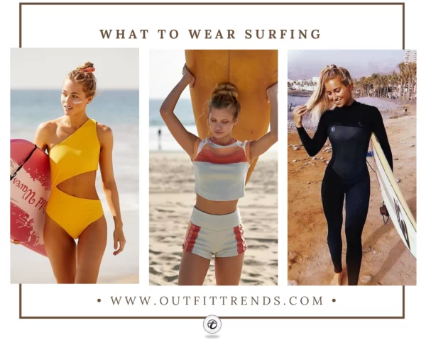 What To Wear Surfing – 20 Outfit Ideas & Tips You’ll Need