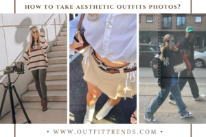 How To Take Your Own Outfit Photos? 13 Tips For Perfect Pics