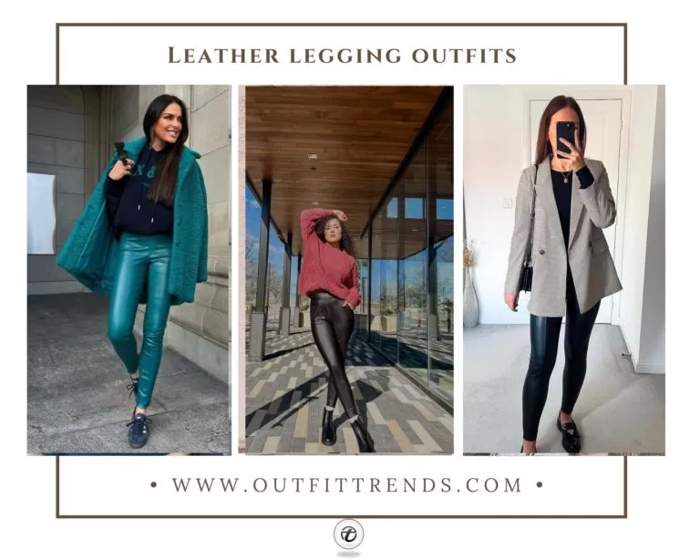 What To Wear With Leather Leggings? 20 Outfit Ideas