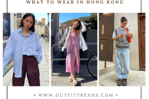 What To Wear in Hong Kong? 25 Outfits and Packing List