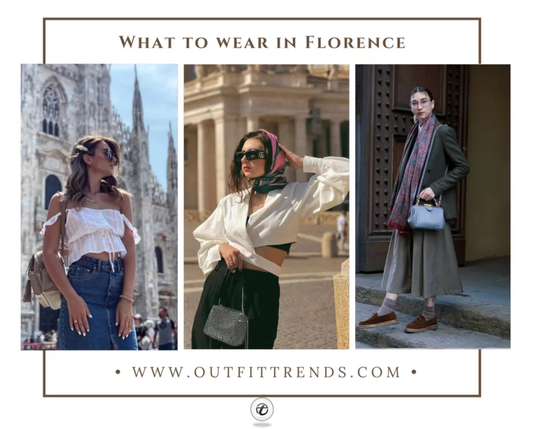 What To Wear In Florence? 29 Outfit Ideas & Packing Tips