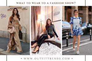 What to Wear to a Fashion Show? 37 Outfit Ideas