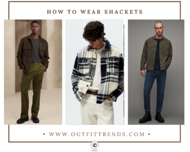 How to Wear Shackets for Men? 10 Outfit Ideas