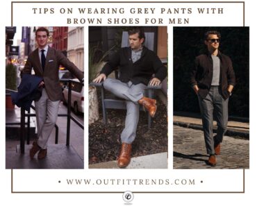 How to Wear Grey Pants with Brown Shoes? 7 Tips for Men