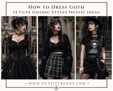 How to Dress Goth? 12 Outfit Ideas & Styling Tips How to Dress Goth? 12 Outfit Ideas & Styling Tips