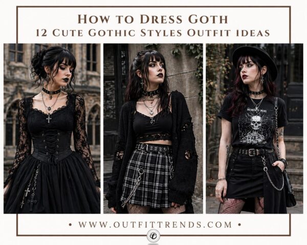 How to Dress Goth? 12  Outfit Ideas & Styling Tips